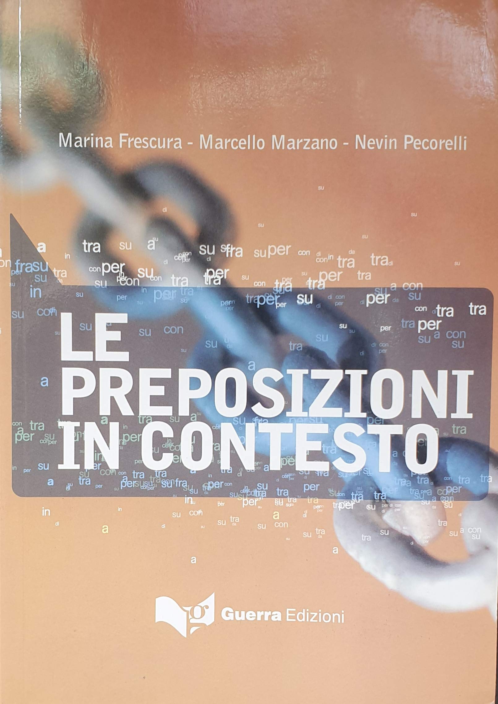 Le preposizioni in contesto. Livello A1-B2. Per le Scuole superiori book