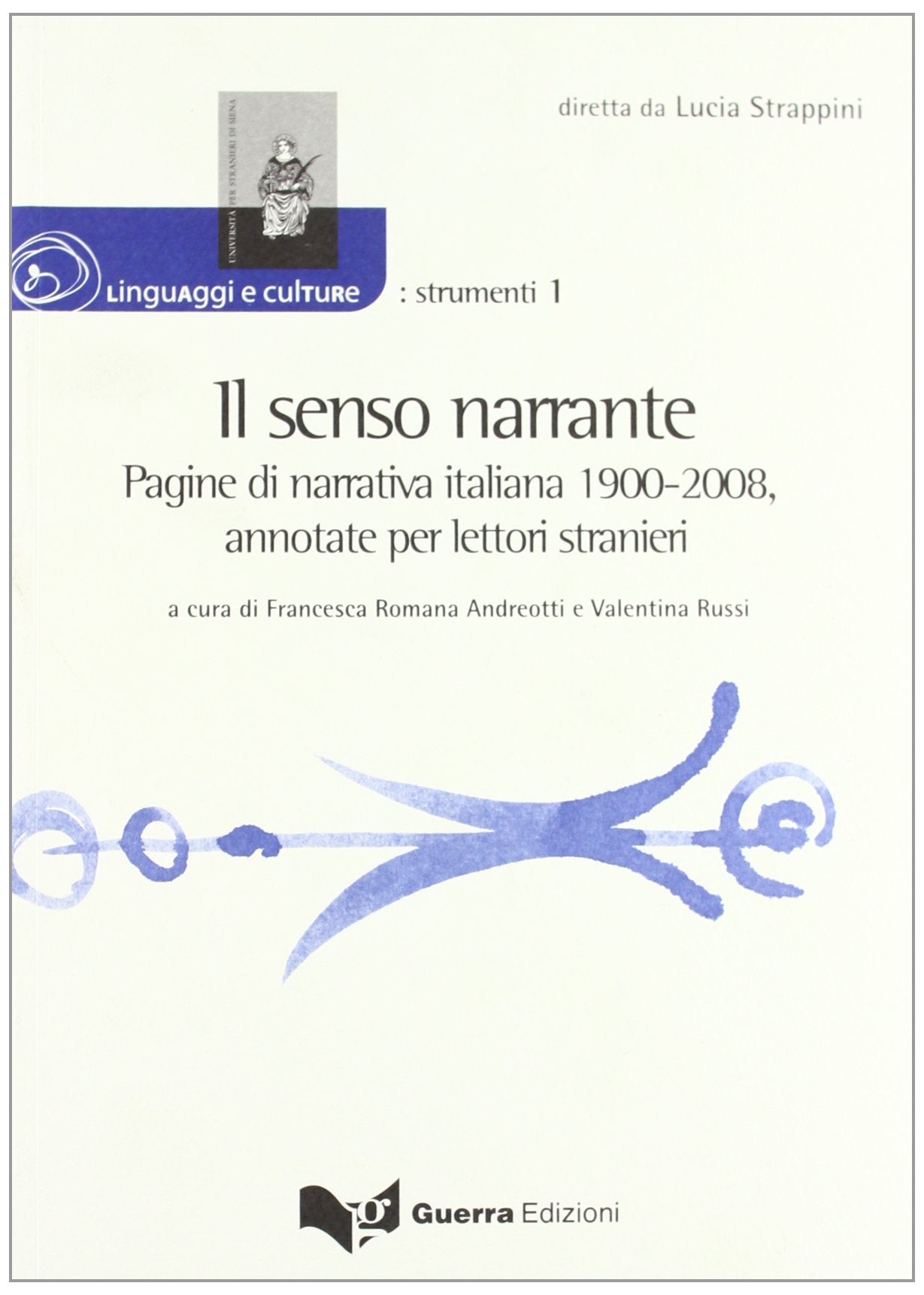 Il senso narrante. Pagine di narrativa italiana 1900-2008. Annotated book