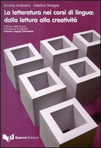 La Letteratura Nei Corsi Di Lingua: Dalla Lettura Alla Creativita book