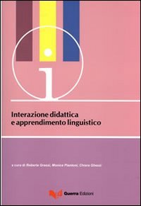 Interazione didattica e apprendimento linguistico. Atti del Convegno-seminario (Bergamo, 16-18 giugno 2008) (CIS) Foreign Languages ​​& Dictionaries