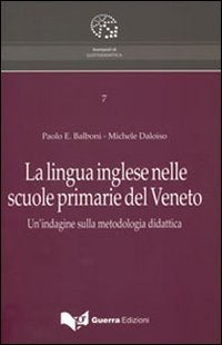 La lingua inglese nelle scuole primarie del Veneto. Un'indagine sulla metodologia didattica book