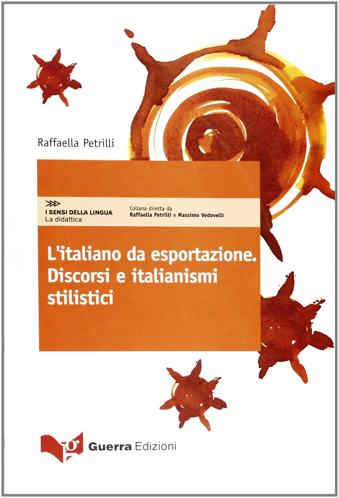 L'italiano da esportazione. Discorsi e italianismi stilistici (I sensi della lingua - La didattica) Social Sciences