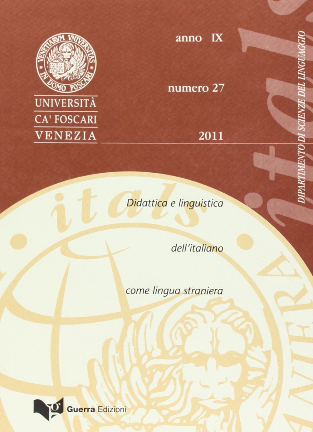 Itals. Didattica e linguistica dell'italiano come lingua straniera (2011) (Vol. 27) Foreign Languages ​​& Dictionaries