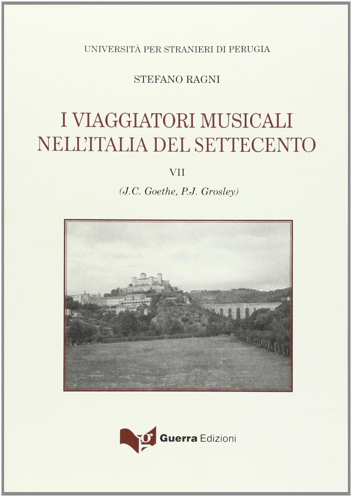 I viaggiatori musicali nell'Italia del Settecento. J. C. Goethe, P. J. Grosley (Vol. 7) Arts & Music