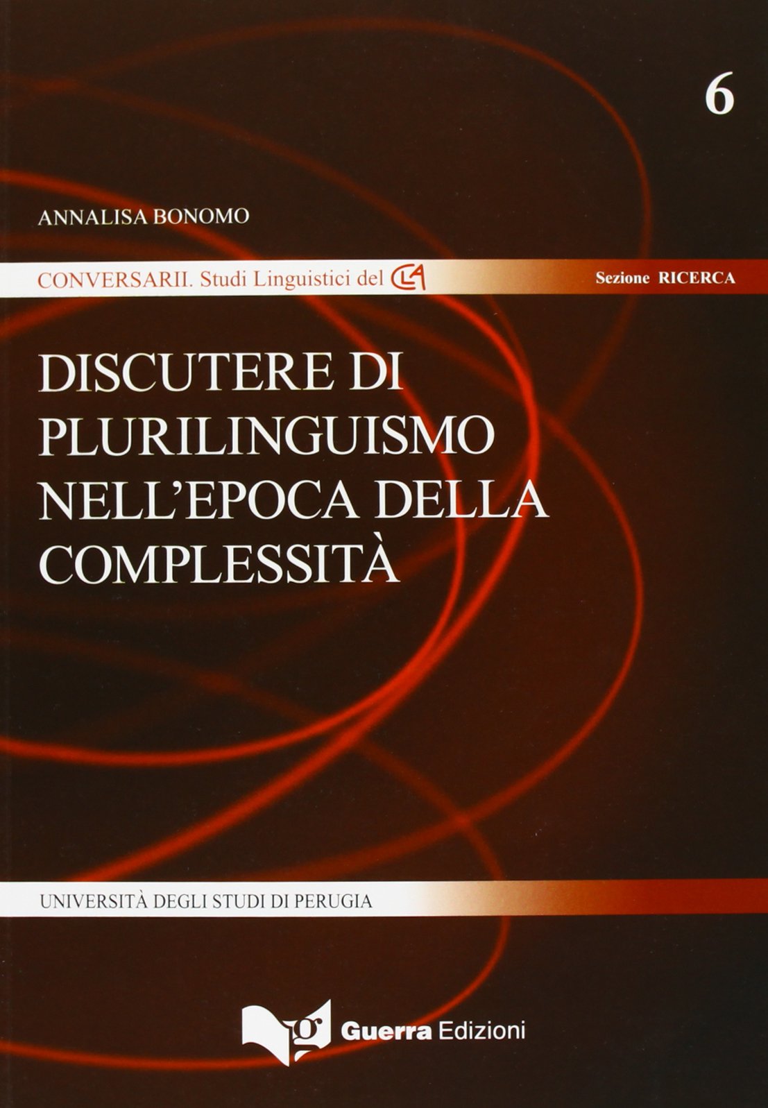 Discutere di plurilinguismo nell'epoca della complessità (Conversarii. Sezione ricerca) Social Sciences