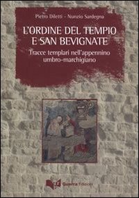 L'ordine del tempio e San Bevignate. Tracce templari nell'appennino umbro-marchigiano Religion & Esotericism