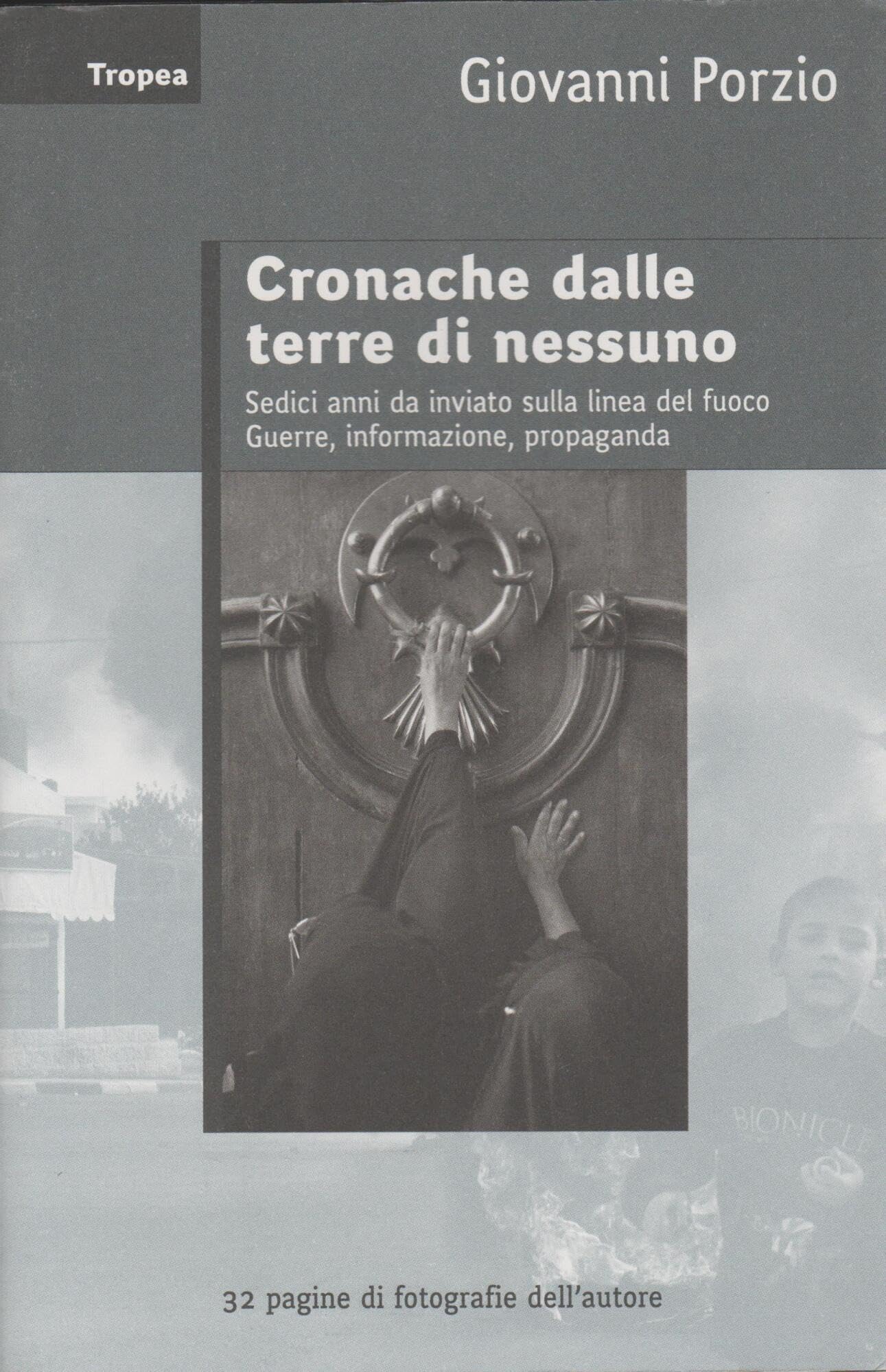 Cronache dalle terre di nessuno. Sedici anni da inviato sulla linea del fuoco. Guerra, informazione, propaganda book