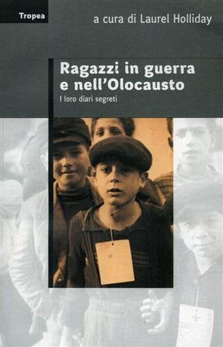 Ragazzi in guerra e nell'Olocausto. I loro diari segreti book