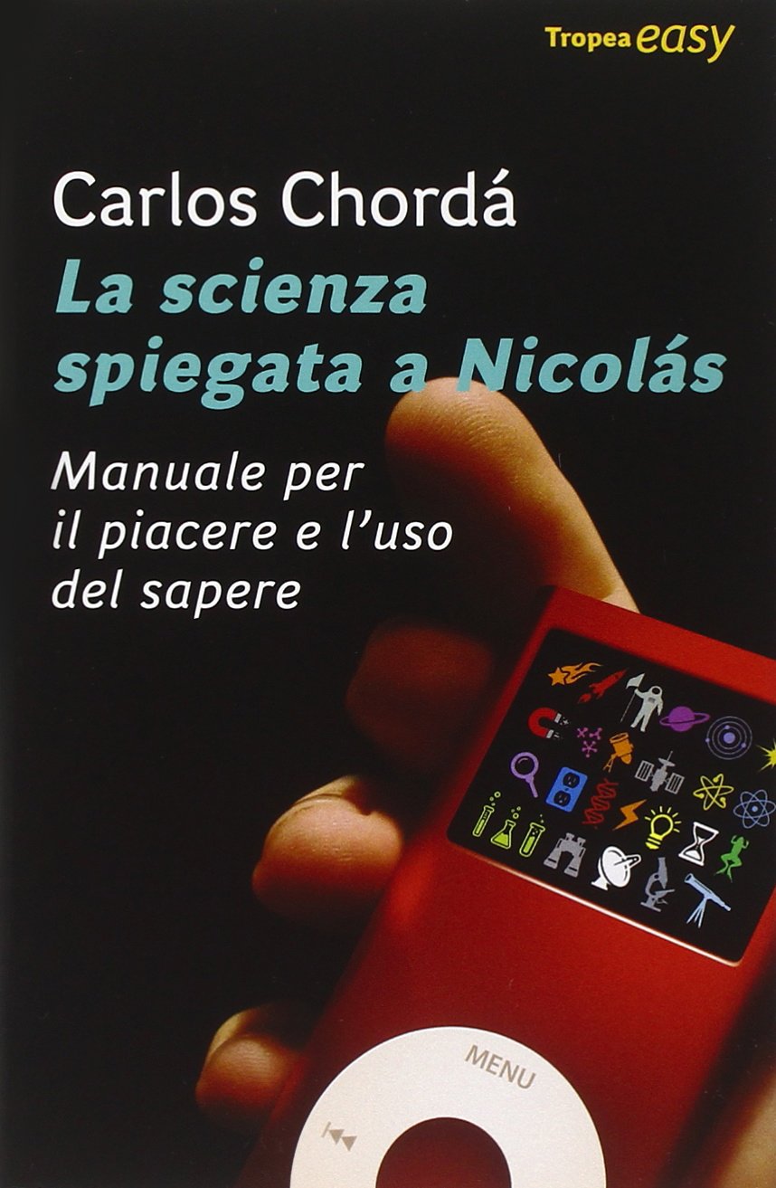 La scienza spiegata a Nicolás. Manuale per il piacere e l'uso del sapere book