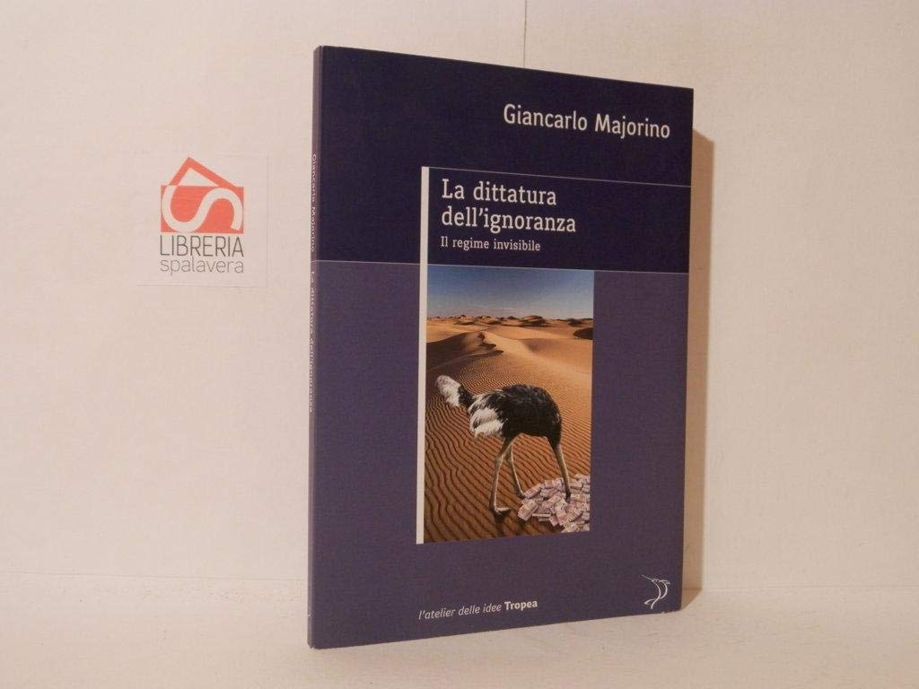 La dittatura dell'ignoranza. Il regime invisibile Essays & Short Stories
