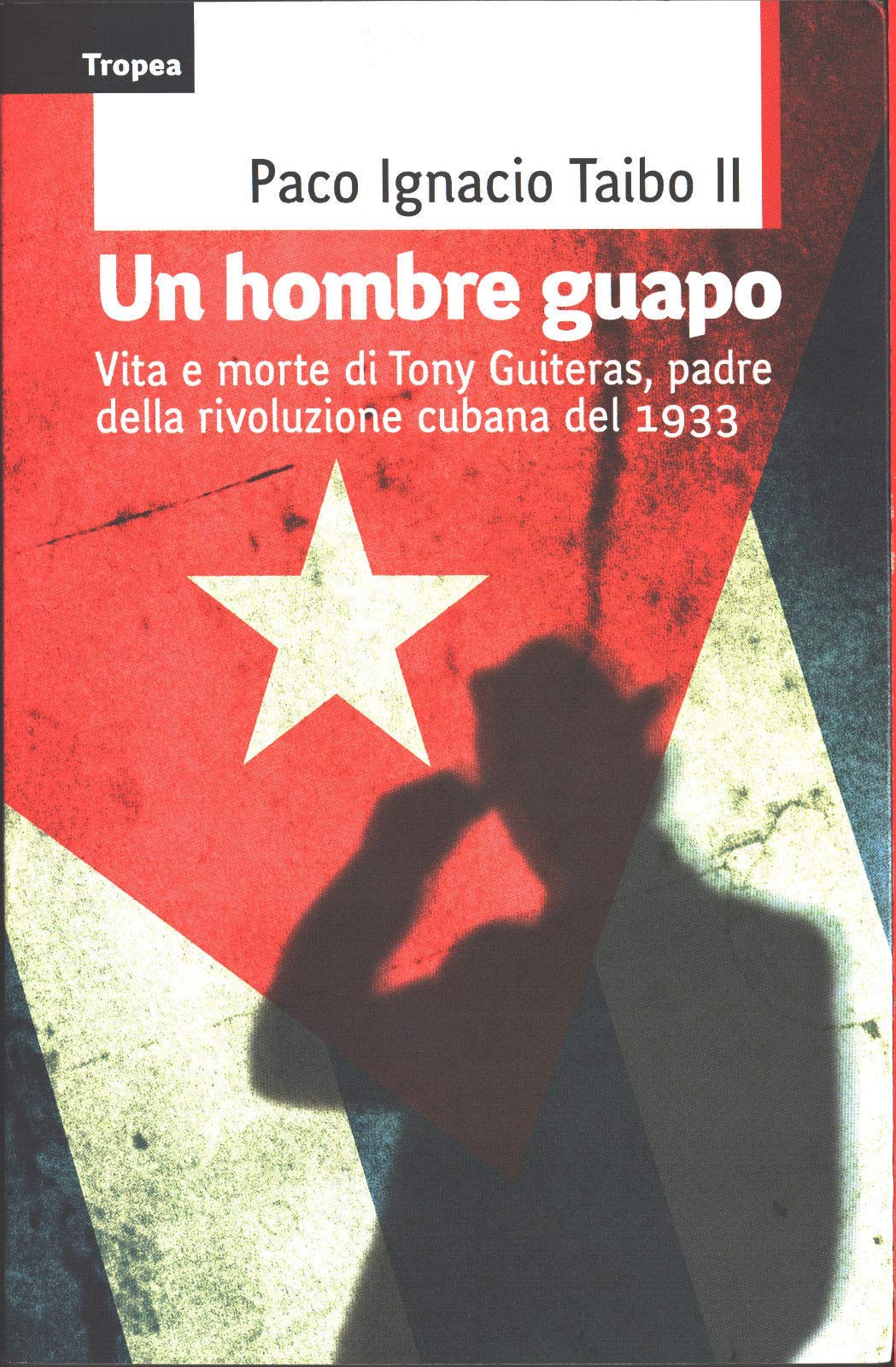 Un hombre guapo. Vita e morte di Tony Guiteras, padre della rivoluzione cubana del 1933 Memories