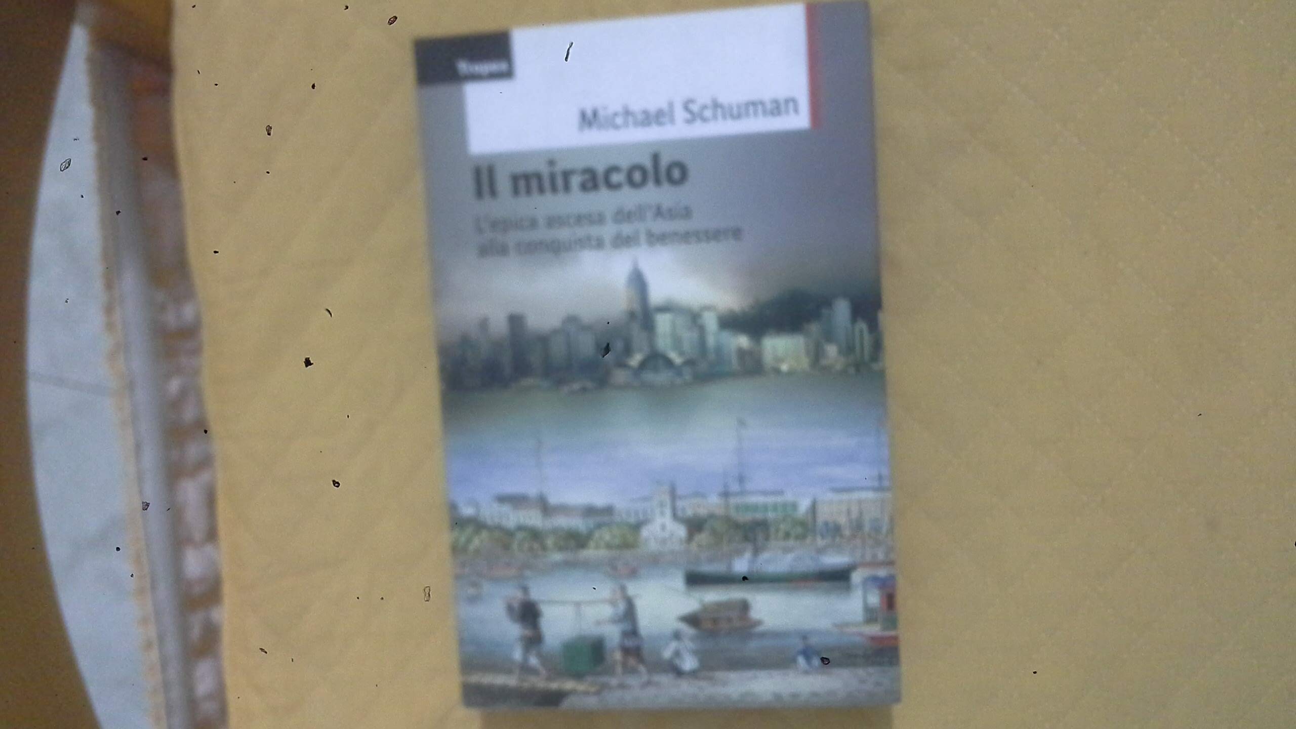 Il miracolo. L'epica ascesa del continente asiatico alla conquista del benessere book