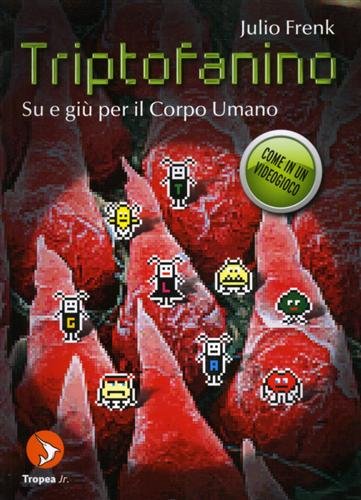 Triptofanino. Su e giù nel corpo umano book
