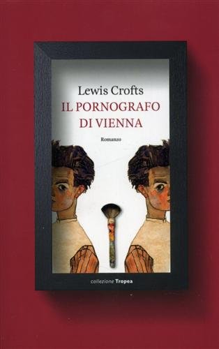 Il pornografo di Vienna (Collezione Tropea) Contemporary literature