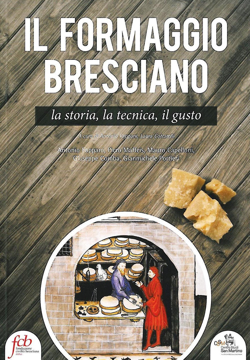 Il formaggio bresciano. La storia, la tecnica, il gusto (Centro s. Martino. Memorie della campagna) Leisure, Home & Garden