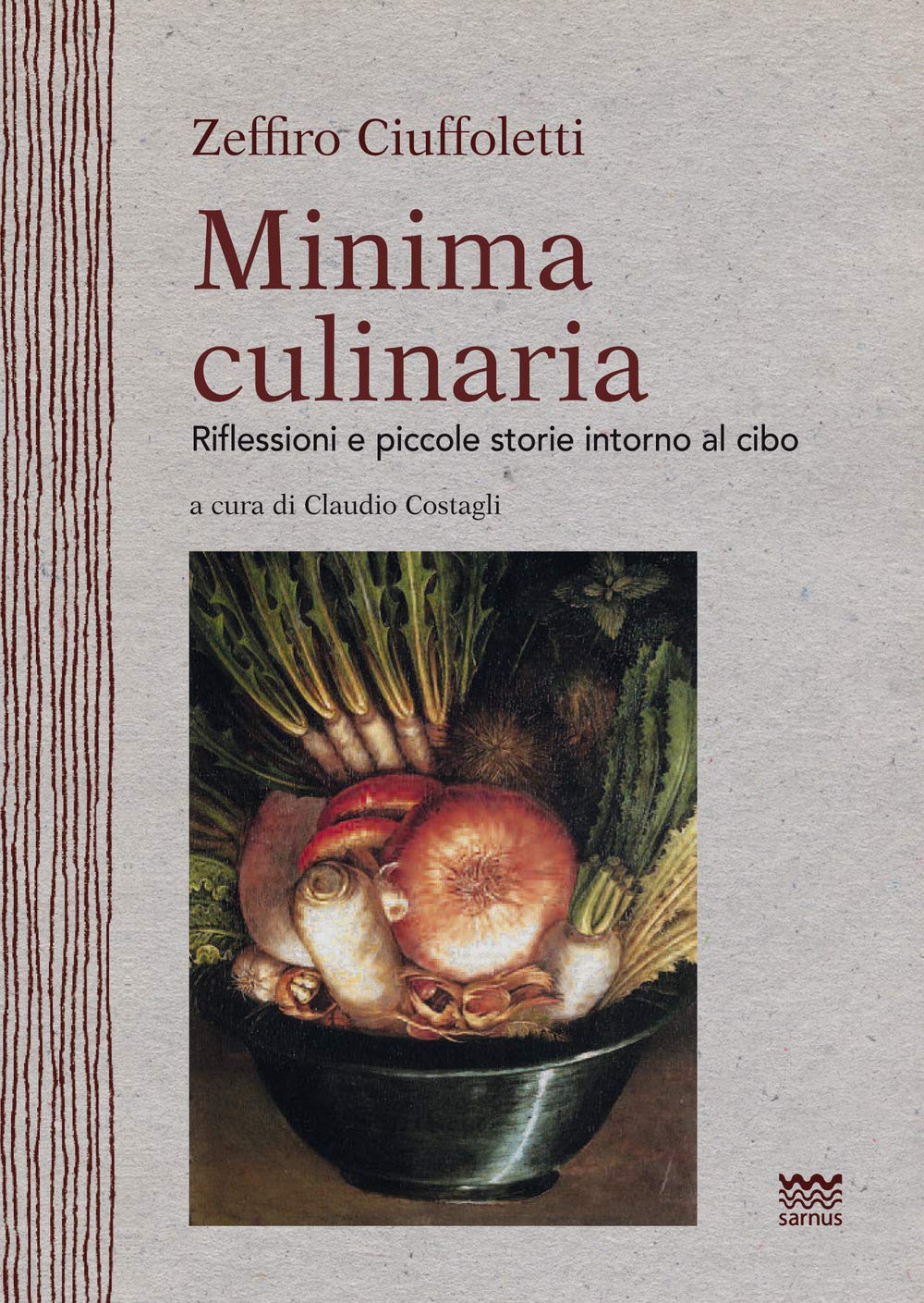 Minima Culinaria: Riflessioni E Piccole Storie Intorno Al Cibo (I Naturini) Books