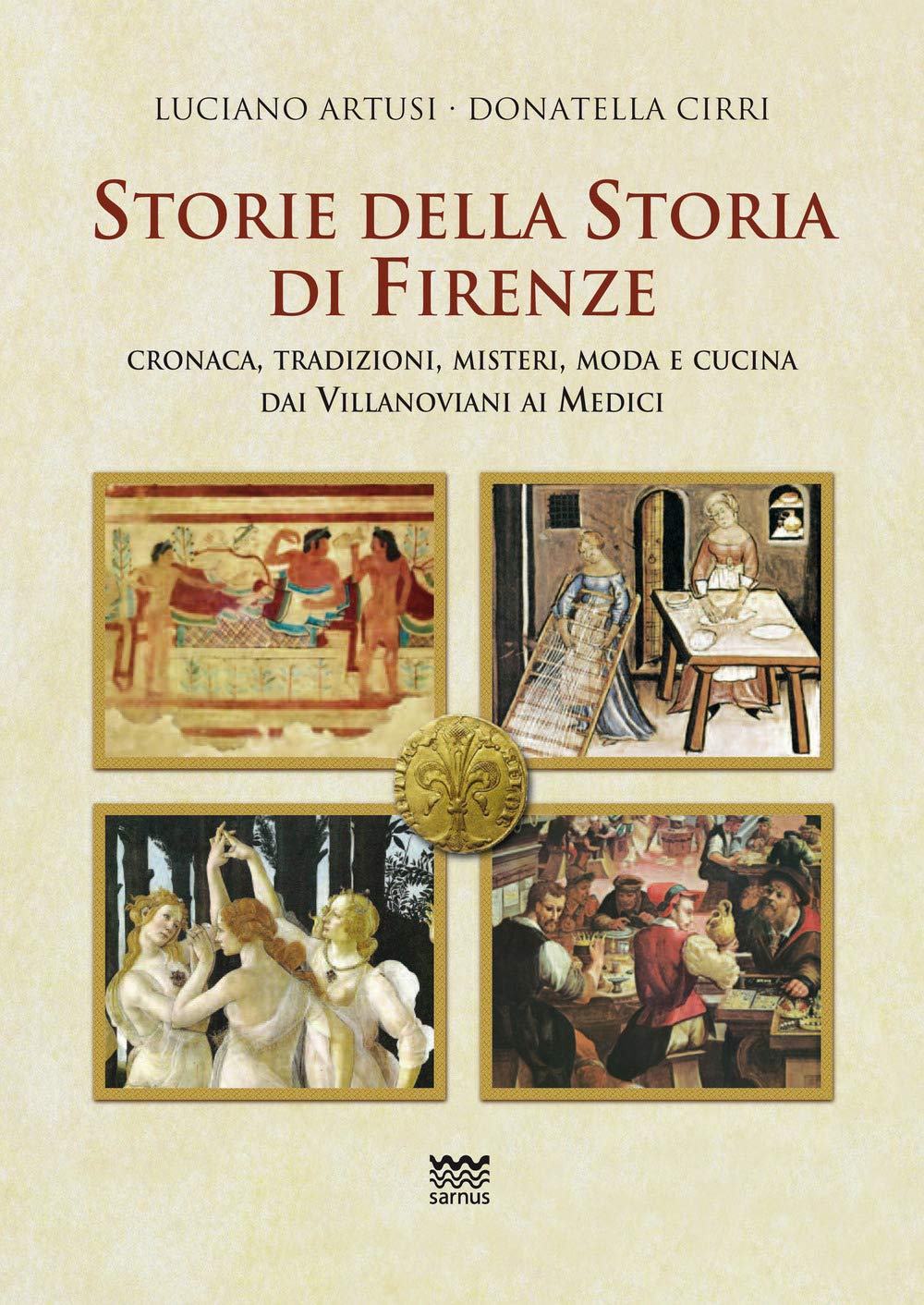 Storie della storia di Firenze. Cronaca, tradizioni, misteri, moda e cucina dai villanoviani ai Medici Children's books