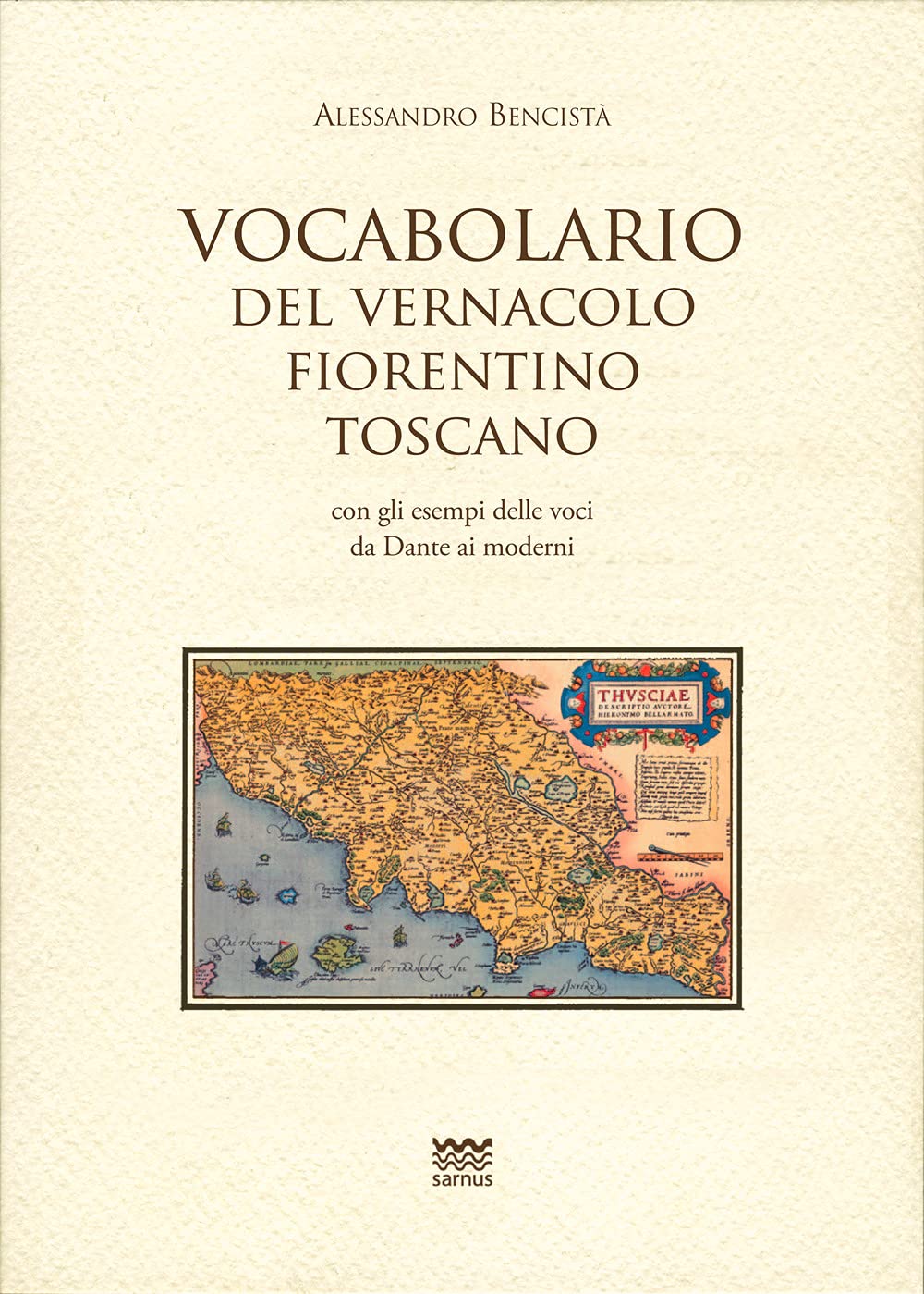 Vocabolario del vernacolo fiorentino-toscano con gli esempi delle voci da Dante ai moderni Foreign Languages ​​& Dictionaries