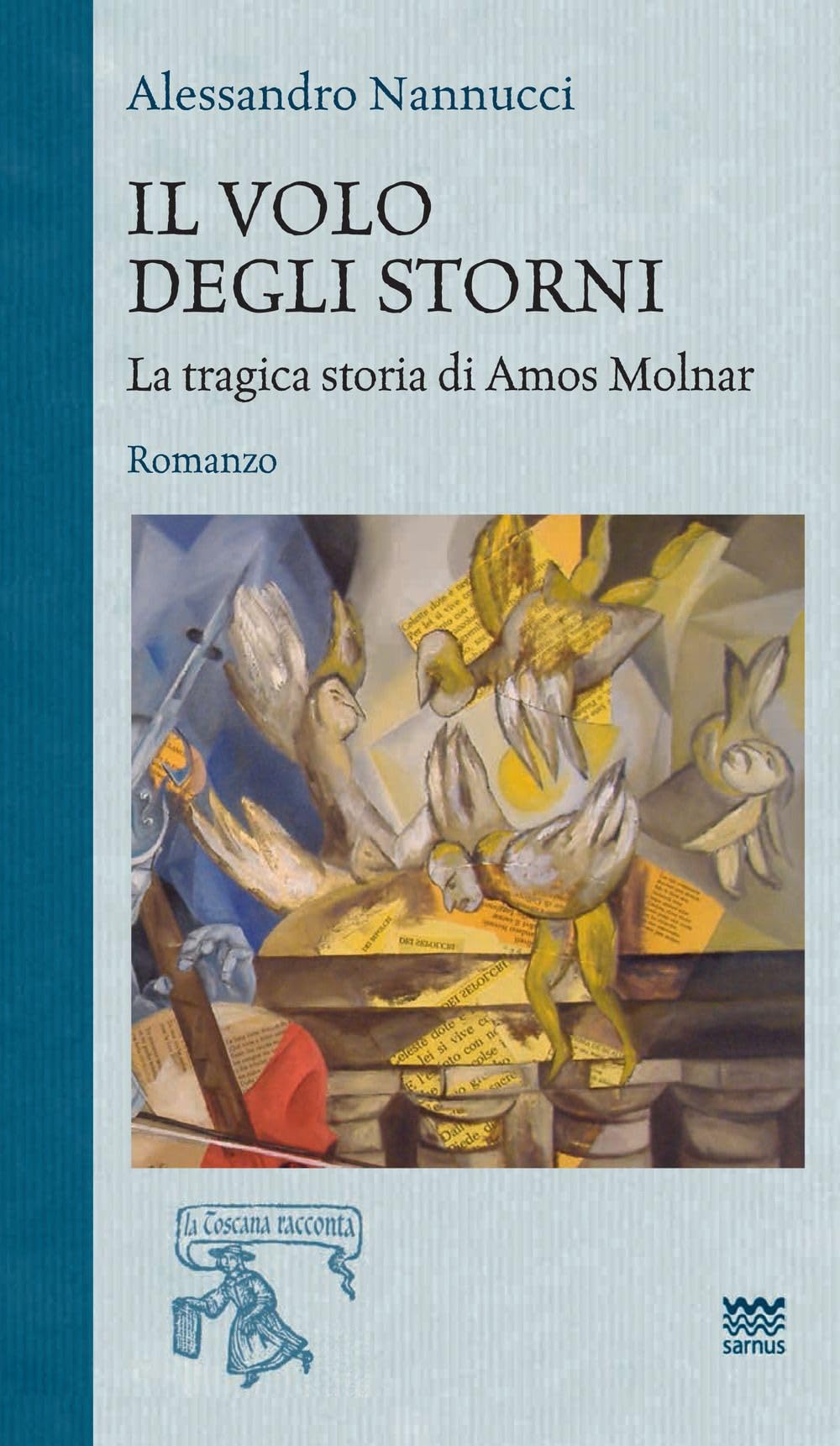 Il volo degli storni. La tragica storia di Amos Molnar book