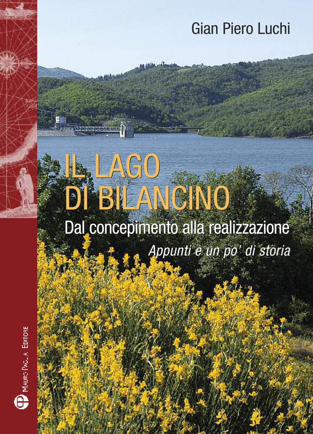 Il lago di Bilancino. Dal concepimento alla realizzazione. Appunti e un po' di storia book