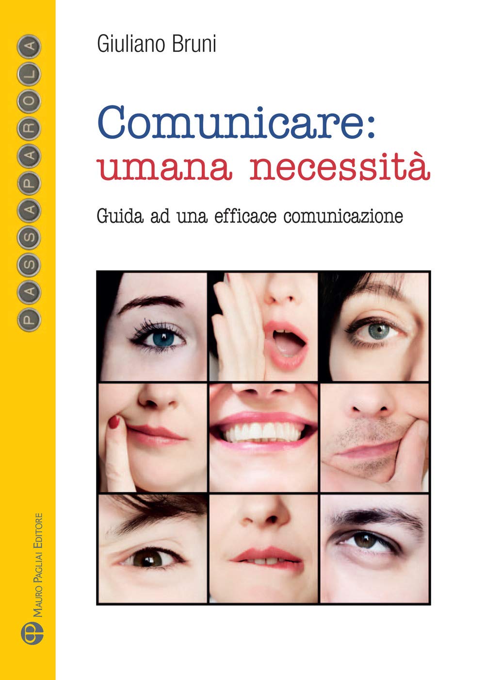 Comunicare: umana necessità. Guida ad una efficace comunicazione book