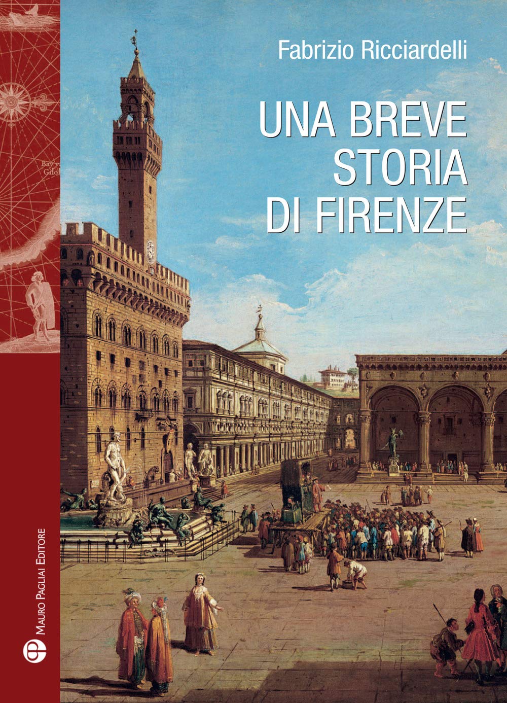 Una Breve Storia Di Firenze (Storie Del Mondo, Band 37) Politics & History