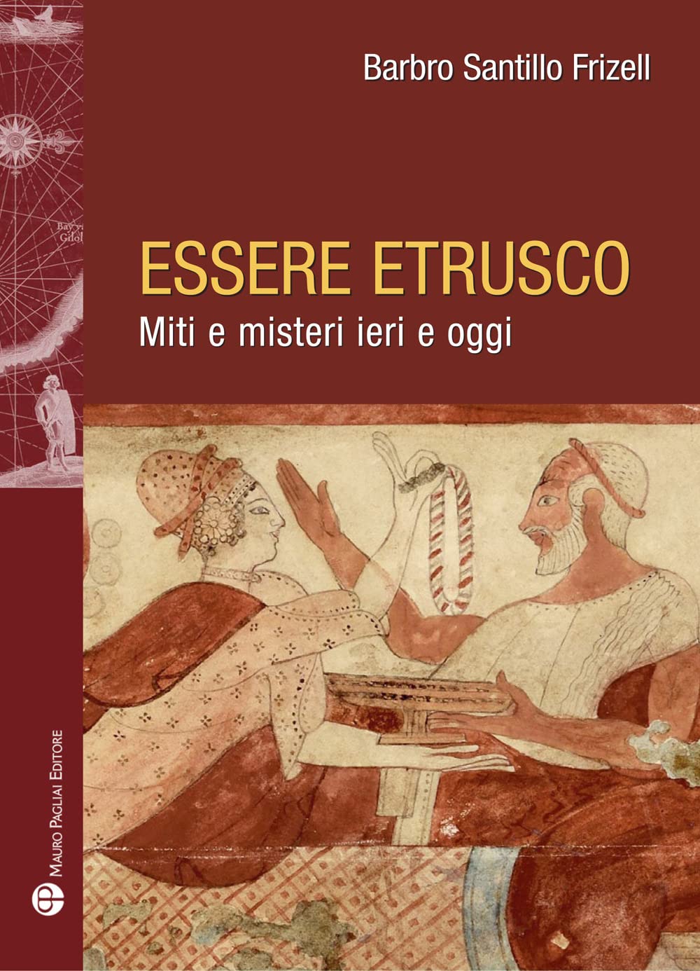 Essere Etrusco: Miti E Misteri Ieri E Oggi book