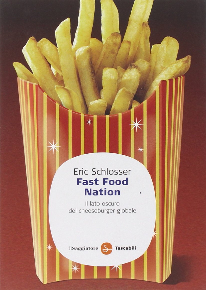 Fast food nation. Il lato oscuro del cheeseburger globale book