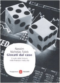Giocati dal caso. Il ruolo della fortuna nella finanza e nella vita book