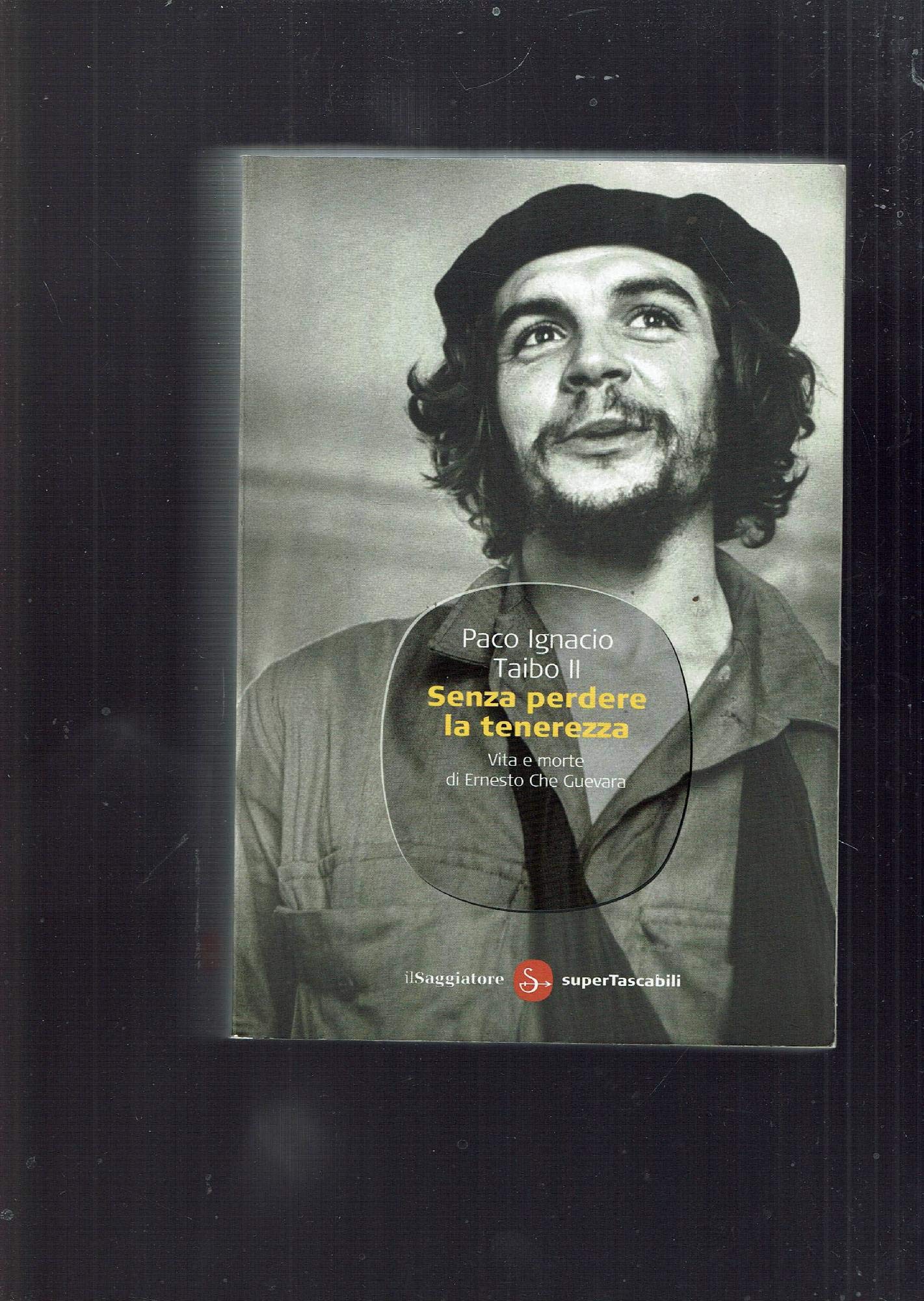 Senza perdere la tenerezza. Vita e morte di Ernesto Che Guevara book