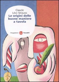 Le origini delle buone maniere a tavola (Saggi. Tascabili) Books