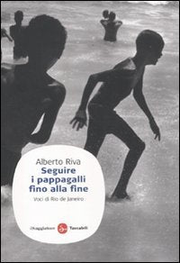 Seguire i pappagalli fino alla fine. Voci di Rio de Janeiro book