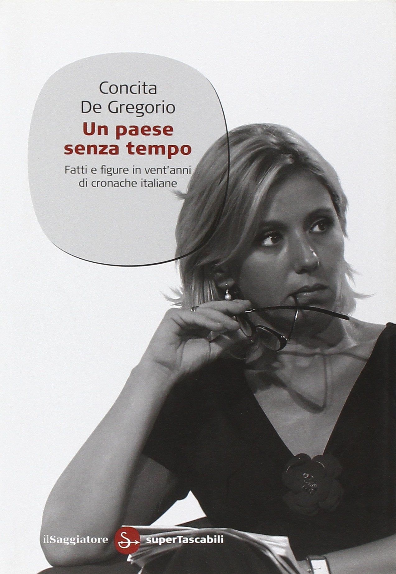 Un paese senza tempo. Fatti e figure in vent'anni di cronache italiane Politics & History