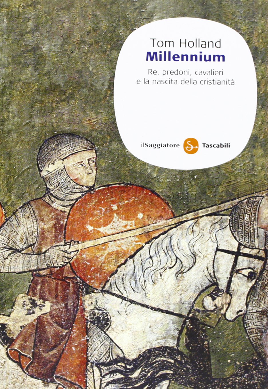 Millennium. Re, predoni, cavalieri e la nascita della cristianità (Saggi. Tascabili) Politics & History