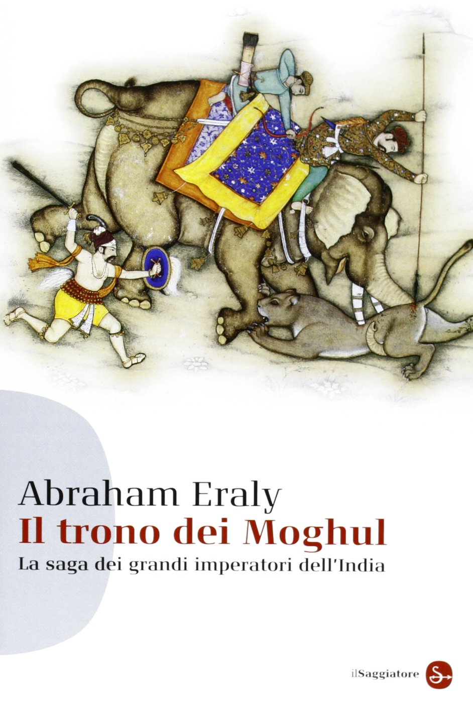 Il trono dei Moghul. La saga dei grandi imperatori dell'India book