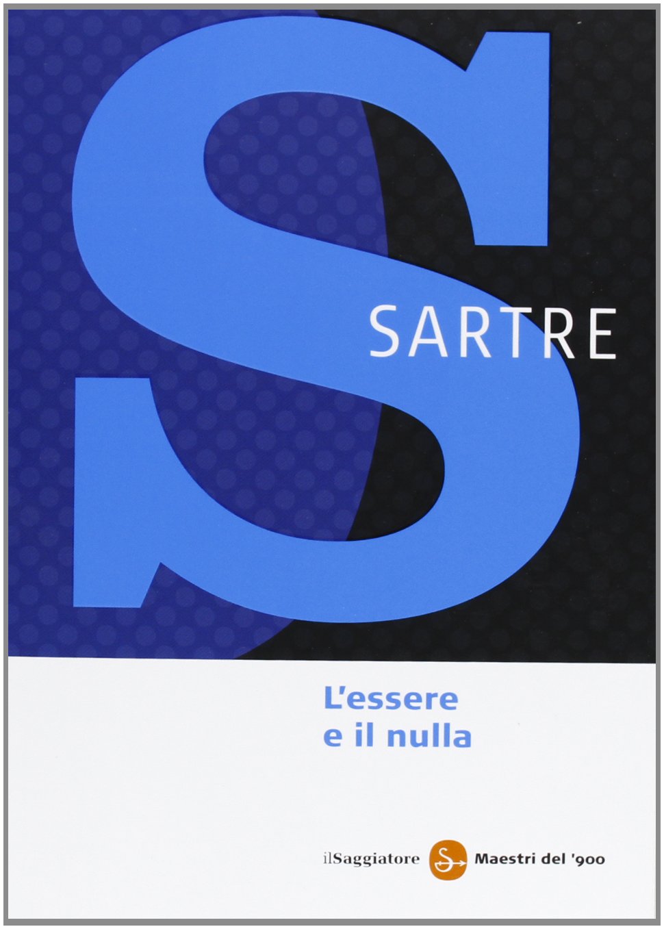 L'essere e il nulla. La condizione umana secondo l'esistenzialismo book