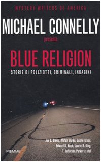 Blue religion. Storie di poliziotti, criminali, indagini book