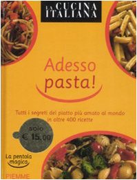 La cucina Italiana. Adesso pasta! La pentola magica book