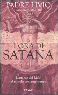L'ora di Satana. L'attacco del male al mondo contemporaneo Religion & Esotericism