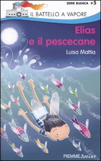 Elias E Il Pescecane (Il battello a vapore. Serie bianca) Contemporary literature