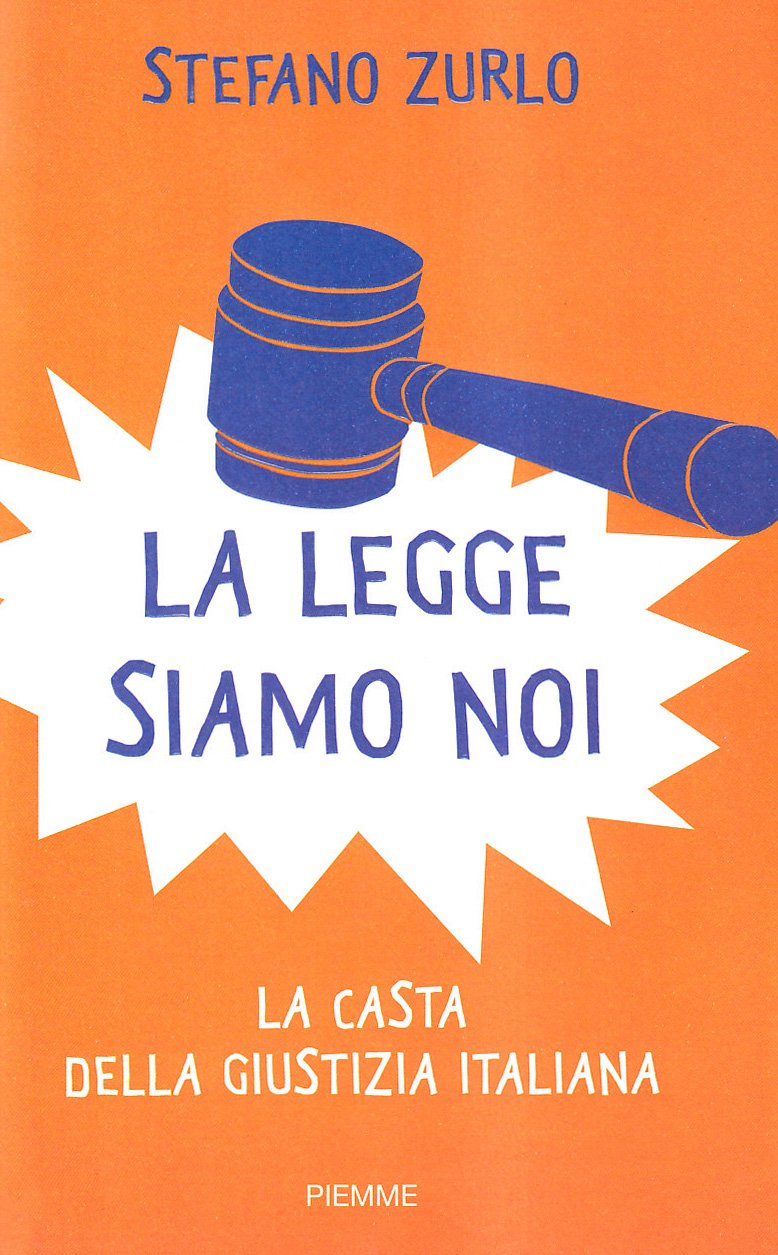 La legge siamo noi. La casta della giustizia italiana Law