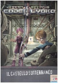 Il castello sotterraneo (Il battello a vapore. Code Lyoko) Novels & Short Stories