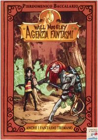 Anche i fantasmi tremano. Will Moogley Agenzia Fantasmi Children's books