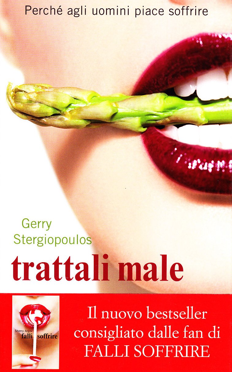Trattali male. Perché agli uomini piace soffrire book