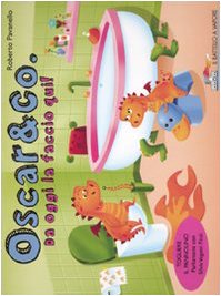 Da oggi la faccio qui! Oscar & Co.. Ediz. illustrata 4-6 years