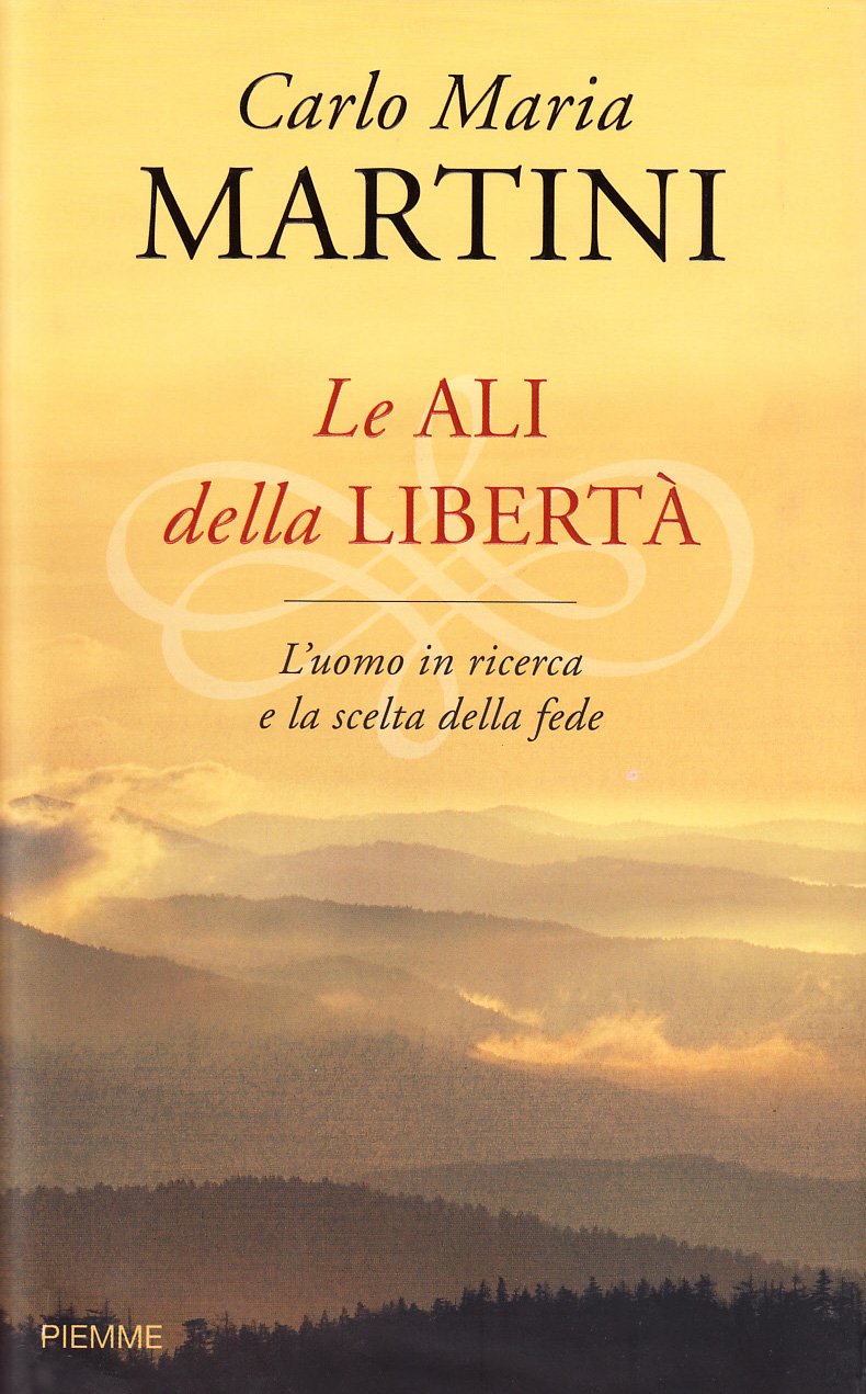Le ali della libertà. L'uomo in ricerca e la scelta della fede book
