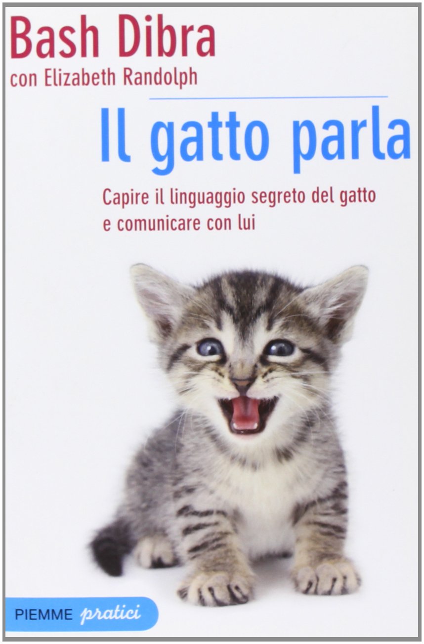 Il gatto parla. Capire il linguaggio segreto del gatto e comunicare con lui book