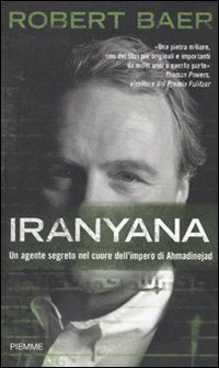 Iranyana. Un agente segreto nel cuore dell'impero di Ahmadinejad book