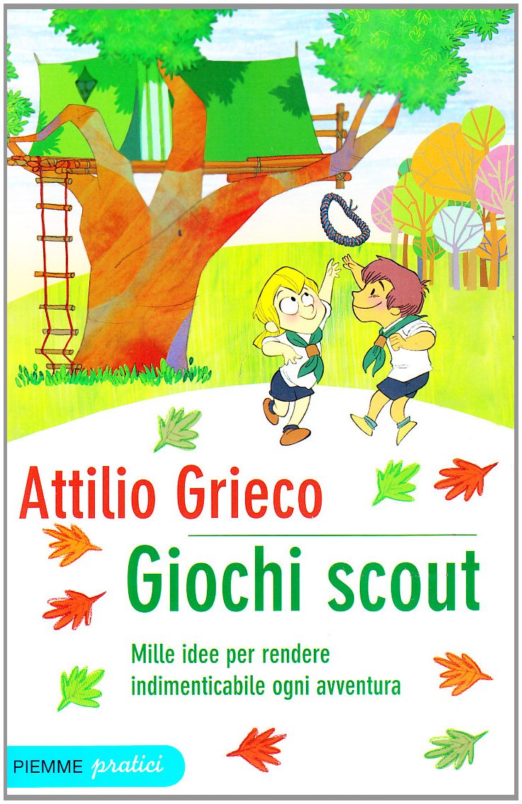Giochi scout. Mille idee per rendere indimenticabile ogni avventura book