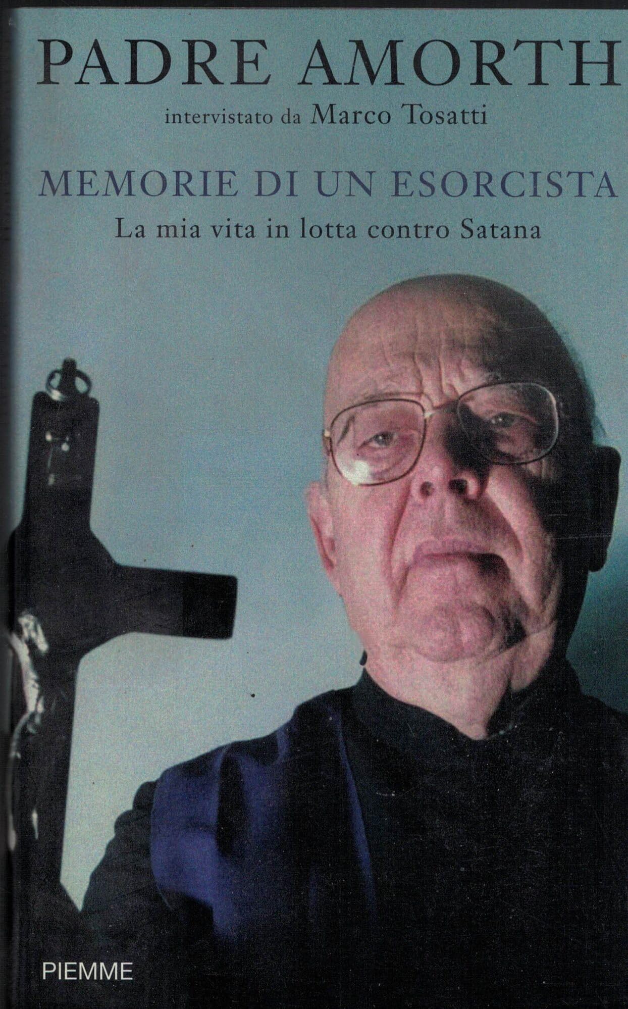 Memorie di un esorcista. La mia vita in lotta contro Satana Religion & Esotericism